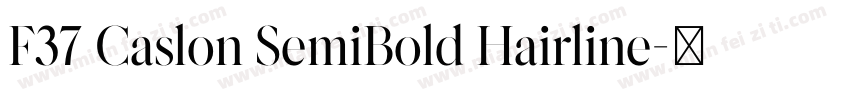 F37 Caslon SemiBold Hairline字体转换